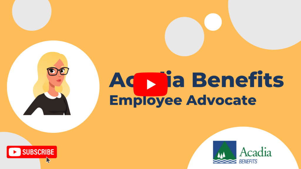 Employee Advocacy services by Acadia Benefits